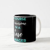 Tasse 2 Couleurs Of Course I'm Awesome I'm A Case Manager (Devant droit)