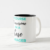 Tasse 2 Couleurs Of Course I'm Awesome I'm A Case Manager 2 (Devant droit)