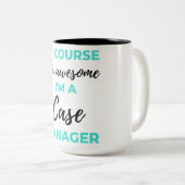 Tasse 2 Couleurs Of Course I'm Awesome I'm A Case Manager 2 (Devant droit)