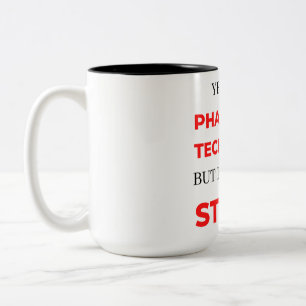 Tasse 2 Couleurs Oui, je suis un technicien en pharmacie, mais je n