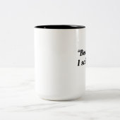 Tasse 2 Couleurs Parce Que Je L'Ai Dit. (Centre)