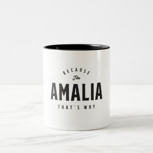Tasse 2 Couleurs Parce que je suis Amalia C'est pourquoi Nom Person