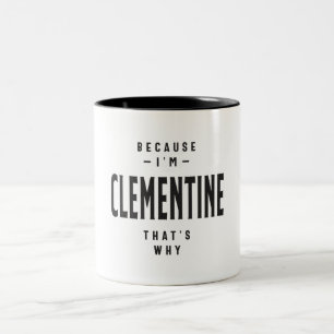 Tasse 2 Couleurs Parce que je suis Clementine C'est pourquoi Nam Pe