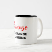 Tasse 2 Couleurs Parce que la planification des rejets 2 (Devant droit)