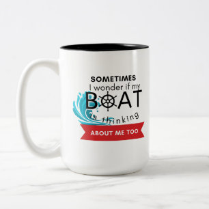 Tasse 2 Couleurs Parfois je me demande si mon bateau pense à moi