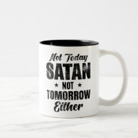 Pas Aujourd'Hui Satan Pas Demain