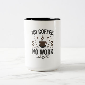 Tasse 2 Couleurs Pas de café, pas de travail Vintage