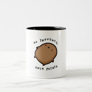Tasse 2 Couleurs Pas de pensées seulement Patate