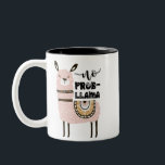 Tasse 2 Couleurs Pas de Prob-Llama mignonne drôle<br><div class="desc">Pas de Prob-Llama mignonne drôle</div>