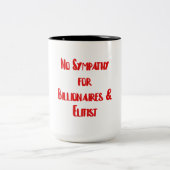 Tasse 2 Couleurs Pas de sympathie pour les milliardaires & élitiste (Centre)