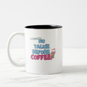 Tasse 2 Couleurs Pas de tarte avant le café - Citation de café amus