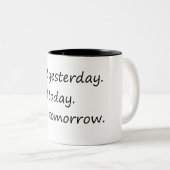Tasse 2 Couleurs Pas Hier Aujourd'Hui Demain - Drôle (Devant droit)