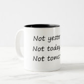 Tasse 2 Couleurs Pas Hier Aujourd'Hui Demain - Drôle (Devant gauche)