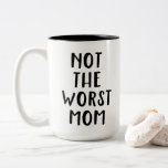 Tasse 2 Couleurs Pas la pire maman drôle<br><div class="desc">En tant que mère,  je sais que nous pouvons tous nous sentir comme la "Pire Maman" beaucoup de temps. La vérité,  c'est que nous faisons tous de notre mieux,  et nous sommes tous grands ! Cette tasse est pour le plaisir. J'espère que nous pourrons nous moquer de nous-mêmes !</div>