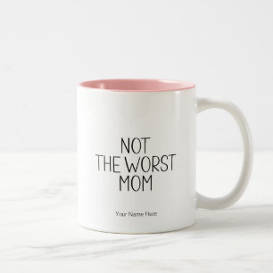 Tasse 2 Couleurs Pas la pire maman - Humour de maman drôle