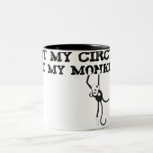 Tasse 2 Couleurs Pas mon cirque, pas mes singes... (Centre)