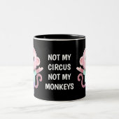 Tasse 2 Couleurs Pas Mon Cirque Pas Mes Singes (Centre)