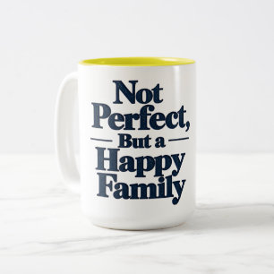 Tasse 2 Couleurs Pas Parfait, Mais Une Famille Heureuse