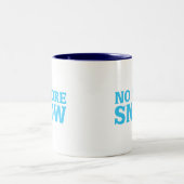 Tasse 2 Couleurs Pas plus de neige (Centre)