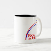 Tasse 2 Couleurs Pas une blague (Devant droit)