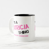 Tasse 2 Couleurs Patricia que tu ne comprendrais pas (Devant gauche)