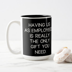 Tasse 2 Couleurs Patron Drôle Les Employés Disent
