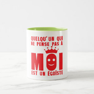 Tasse 2 Couleurs pense pas a moi egoiste couronne citation