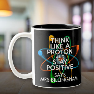 Tasse 2 Couleurs Pensez comme un proton et restez positif, personna