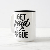 Tasse 2 Couleurs Personnalisé "Je suis payé pour argumenter" Procur (Devant gauche)