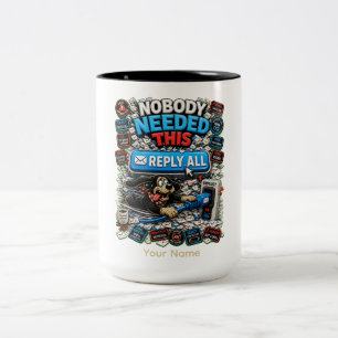 Tasse 2 Couleurs Personne n'avait besoin de cette réponse à tous Pe
