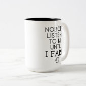 Tasse 2 Couleurs Personne ne m'écoute jusqu'à ce que j'aie commencé (Devant droit)