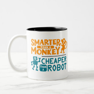 Tasse 2 Couleurs Plus intelligent qu'un singe, moins cher qu'un rob