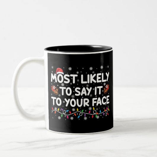 Tasse 2 Couleurs Plus susceptible de le dire à votre visage drôle d (Gauche)