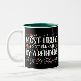 Tasse 2 Couleurs Plus susceptible d'être écrasé par un renne Noël