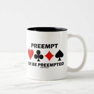 Tasse 2 Couleurs Préempter ou être préempté (Humour de pont dupliqu