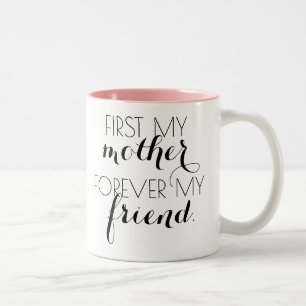 Tasse 2 Couleurs Première Fête de la Mère de Ma Mère, Forever Mon A
