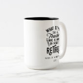 Tasse 2 Couleurs Professeur retraité Chef de l'école Retraite (Devant droit)