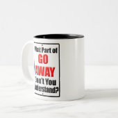 Tasse 2 Couleurs Quelle partie de Go Away (Devant gauche)