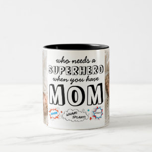 Tasse 2 Couleurs Qui a besoin d'un super-héros quand on a maman