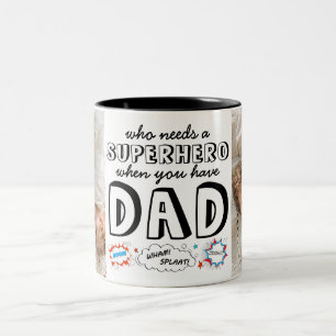 Tasse 2 Couleurs Qui a besoin d'un super-héros quand on a Papa