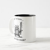 Tasse 2 Couleurs Racoon Okay I'm Here Where's The Work Coffee  (Devant gauche)