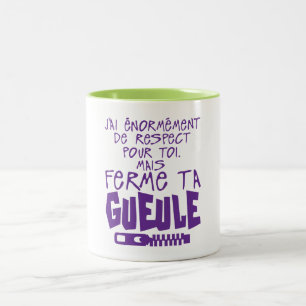 Tasse 2 Couleurs respect toi ferme te gueule citation fermeture ecl