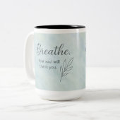 Tasse 2 Couleurs Respire - Votre âme fera Merci (Devant gauche)