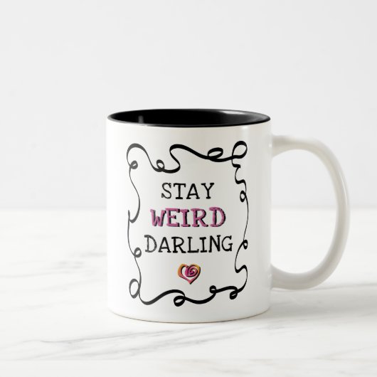 Tasse 2 Couleurs Reste Bizarre Chérie (Droit)