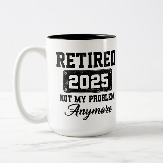 Tasse 2 Couleurs Retraité 2025 Pas mon problème Plus Retraite (Gauche)