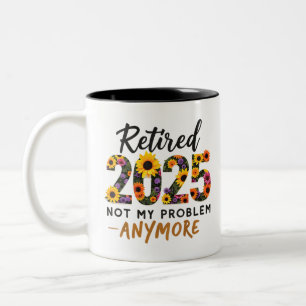 Tasse 2 Couleurs Retraité 2025 Plus Mon Problème À Moi Cadeau Retra