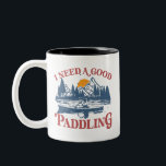 Tasse 2 Couleurs Rétro I Need A Good Paddling Kayaking Kayaker<br><div class="desc">On a tout love dans les Outdoors. This Retro I Need A Good Paddling Kayaking Kayaking Design est excellente pour la personne qui loves the water and wants to take a break from the city. Donc, This makes a great venin pour les kayakers, canoe and kayak lovers to paddle with...</div>