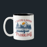 Tasse 2 Couleurs Rétro I Need A Good Paddling Kayaking Kayaker<br><div class="desc">On a tout love dans les Outdoors. This Retro I Need A Good Paddling Kayaking Kayaking Design est excellente pour la personne qui loves the water and wants to take a break from the city. Donc, This makes a great venin pour les kayakers, canoe and kayak lovers to paddle with...</div>