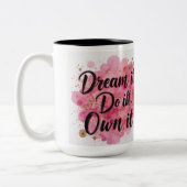 Tasse 2 Couleurs Rêvez-Le. Fais-Le. Prown" (Gauche)