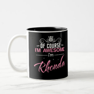 Tasse 2 Couleurs Rhonda Bien sûr que je suis génial, je suis Rhon